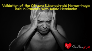 Ottawa-Subarachnoid-Hemorrhage-Rule-300x168.png